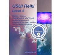 USUI Reiki Level 4: Master - teacher: 3 (USUI Reiki From beginner to Master)