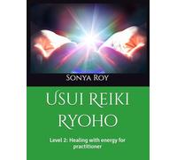 Usui Reiki Ryoho: Level 2: Healing with energy for practitioner (Usui Reiki Ryoho Certification Manual in color)