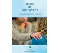 Usure de compassion, le parcours d'une aidante