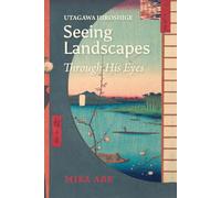 Utagawa Hiroshige: Seeing Landscapes Through His Eyes (Japanese Society)