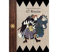 Utagawa Kuniyoshi's 47 Ronin