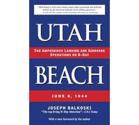Utah Beach: The Amphibious Landing and Airborne Operations on D-Day, June 6, 1944