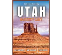 Utah Bucket List: 150 Iconic Spots, Natural Wonders, and Adventure-Packed Experiences Across the Beehive State (Hensley Bucket List Series)