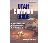 UTAH CAMPING GUIDE 2025-2026: Top Campsites, Essential Tips, and Outdoor Adventures for All Skill Levels (The Roaming way)