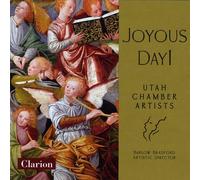 UTAH CHAMBER ARTISTS CHOIR/BARLOW BRADFORD - Joyous Day!