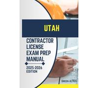 UTAH CONTRACTOR LICIENCE EXAM PREP MANUAL: Comprehensive Guide to Passing the Utah Contractor License Exam with Practice Questions, Answers, and Expert Tips (USA CONTRACTOR LICENSE EXAM PREP MANUAL)