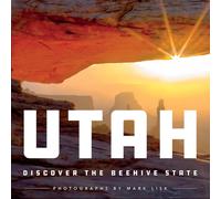Utah : Discover the Beehive State