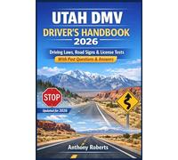 Utah DMV Driver’s Handbook 2026: Driving Laws, Road Signs & License Tests - With Past Questions & Answers (DMV for both commercial, private, truck, ... drivers both experienced and inexperienced.)