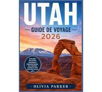 Utah guide de voyage 2026