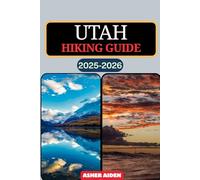 Utah Hiking Guide 2025-2026 (Trailwise: The 2025 Hiking Series)