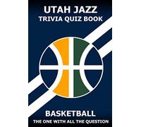 Utah Jazz Trivia Quiz Book: The One With All The Questions