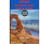 UTAH NATIONAL PARK HIKING GUIDE 2025-2026: 12 (Explore Trails and Towns)
