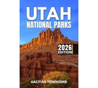 UTAH NATIONAL PARKS: Scenic Drives, Epic Hikes & Hidden Gems Across Utah’s Mighty Five
