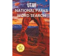 Utah National Parks Word Search: Relaxing Word Search Puzzles Featuring Zion, Bryce Canyon, Arches, Canyonlands, Capitol Reef, and More (National Parks Word Search Collection)