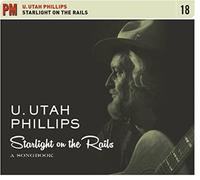 Utah Phillips - Starlight On The Rails: A Song