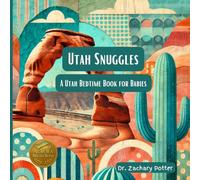 Utah Snuggles: A Utah Bedtime Book for Babies (Snuggles Across America - A Baby Bedtime Series)