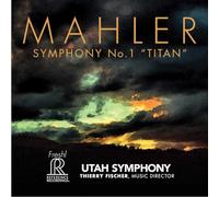 Utah Symphony/Fischer - Symphony No. 1 ''Titan''