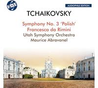 Utah Symphony Orchestra; Maurice Abravanel - Pyotr Il'yich Tchaikovsky: Symphony No. 3 'Polish' & Francesca da Rimini