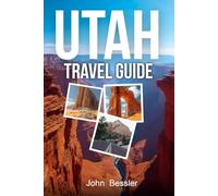 Utah travel guide: Explore National Parks, Scenic Drives, Outdoor Adventures, and Local Gems Across the Beehive State