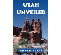 Utah Unveiled: Your Guide to Planning an Unforgettable Adventure and Scenic Trip Through the Beehive State's Natural Wonders and Cultural Treasures