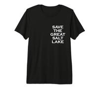 Utah Water Conservation Activist - Save The Great Salt Lake Premium T-Shirt