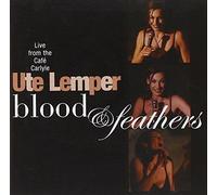Ute Lemper - Blood And Feathers: Live At The Cafe Carlyle