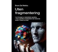 Uten fragmentering.: I en tid preget av materialistisk oppdeling i «ting» bekrefter kvantefysikken den forenende tanken. Praksis for enhet. ((NOR) ... Publikasjoner av Bruno Del Medico på norsk.)