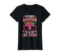 Uterus Removal - is Just A Chapter in My Epic Life Story T-Shirt