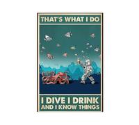 UTGN Scuba Diving That's What I Do I Dive I Drink And I Know Things Diver Canvas Poster Wall Art Print Picture Paintings 12x18inch(30x45cm)