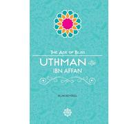 Uthman Ibn Affan (Age of Bliss)