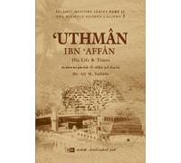 'Uthmân ibn 'Affân: His Life and Times