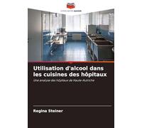 Utilisation d'alcool dans les cuisines des hôpitaux: Une analyse des hôpitaux de Haute-Autriche