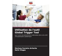 Utilisation de l'outil Global Trigger Tool: pour suivre les événements indésirables dans une unité d'hospitalisation pédiatrique