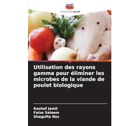 Utilisation des rayons gamma pour éliminer les microbes de la viande de poulet biologique