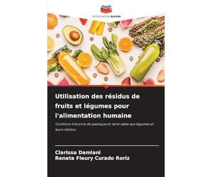 Utilisation des résidus de fruits et légumes pour l'alimentation humaine: Confiture d'écorce de pastèque et tarte salée aux légumes et leurs résidus