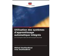 Utilisation des systèmes d'apprentissage automatique intégrés: en oncologie et dans les technologies de pointe