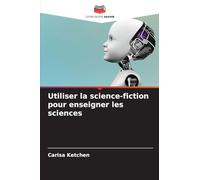 Utiliser la science-fiction pour enseigner les sciences