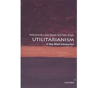 Utilitarianism – A Very Short Introduction – Oxford University Press