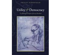Utility And Democracy – The Political Thought of Jeremy Bentham