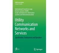 Utility Communication Networks and Services : Specification, Deployment and Operation