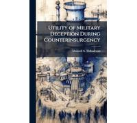 Utility of Military Deception During Counterinsurgency