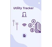Utility Tracker Logbook: Track Water, Gas, Electricity, Phone, Internet, Cable TV Bills, Record & Track your Spending on Utility Bills, Pay ... Due Date, Never Miss paying a bill Again