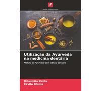 Utilização da Ayurveda na medicina dentária: Mistura de Ayurveda com ciência dentária