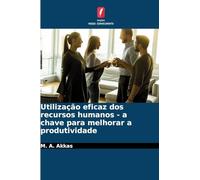 Utilização eficaz dos recursos humanos - a chave para melhorar a produtividade