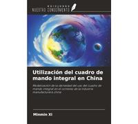 Utilización del cuadro de mando integral en China: Modelización de la idoneidad del uso del cuadro de mando integral en el contexto de la industria manufacturera china
