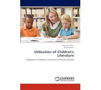 Utilization of Children's Literature: Utilization of Children's Literature in Primary Schools