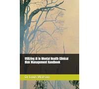 Utilizing AI in Mental Health Clinical Risk Management Handbook