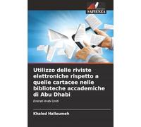 Utilizzo delle riviste elettroniche rispetto a quelle cartacee nelle biblioteche accademiche di Abu Dhabi: Emirati Arabi Uniti