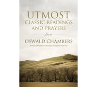 Utmost: Classic Readings and Prayers