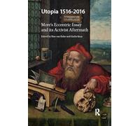 Utopia 1516-2016: More's Eccentric Essay and its Activist Aftermath